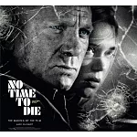 《007：生死交戰》電影製作設定集No Time To Die: The Making of the Film
