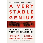 A Very Stable Genius: Donald J. Trump’s Testing of America