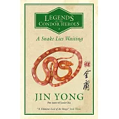 A Snake Lies Waiting: Legends of the Condor Heroes Vol.3 金庸《射鵰英雄傳》第三部