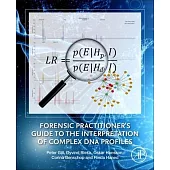 Forensic Practitioner’’s Guide to the Interpretation of Complex DNA Profiles