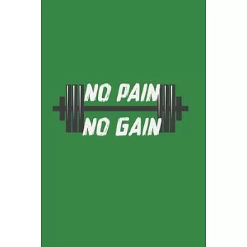 no pain no gain: Notebook, Journal, Diary (120Pages, Lines, 6 x 9) for every sports person and loves sports.