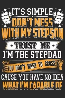 It’’s simple don’’t mess with my step son trust me i’’m the stepdad you don’’t want to cross cause you have no idea what i’’m: Symbol of love daily activit