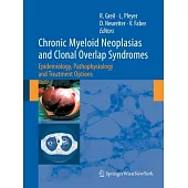 Chronic Myeloid Neoplasias and Clonal Overlap Syndromes: Epidemiology, Pathophysiology and Treatment Options