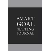 Smart Goal Setting Journal: A Productivity Planner and Motivational Log Book for self-development - Awesome gifts for student