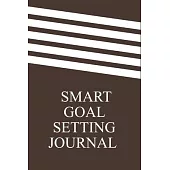 Smart Goal Setting Journal: A Productivity Planner and Motivational Log Book for self-development - Fantastic gifts for student