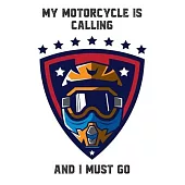 My Motorcycle Is Calling And I Must Go: Mileage Log Book - Funny Motorcycle Gifts For Men & Women