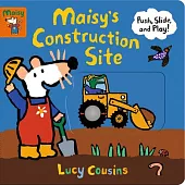 Maisy’’s Construction Site: Push, Slide, and Play!