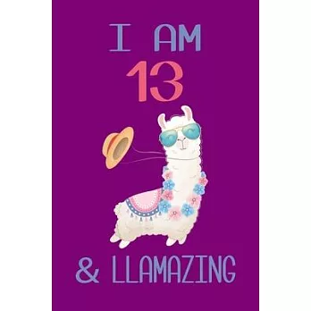I am 13 and Llamazing: Llama Sketchbook for for 13 Year Old Girls