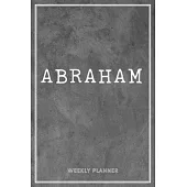 Abraham Weekly Planner: Organizer To Do List Academic Schedule Logbook Appointment Undated Personalized Personal Name Business Planners Record