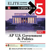 5 Steps to a 5: AP U.S. Government & Politics 2021 Elite Student Edition