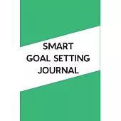 Smart Goal Setting Journal: A Productivity Planner and Motivational Log Book for self-development - Cool gifts for student
