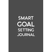 Smart Goal Setting Journal: A Productivity Planner and Motivational Log Book for self-development - Gorgeous gifts for student