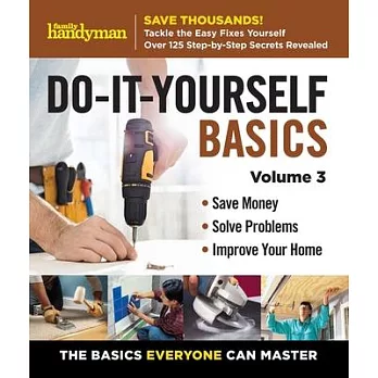 Family Handyman Do It Yourself Basics Vol.3