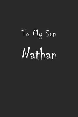To My Dearest Son Nathan: Letters from Dads Moms to Boy, Baby Shower Gift for New Fathers, Mothers & Parents, Journal (Lined 120 Pages Cream Pap
