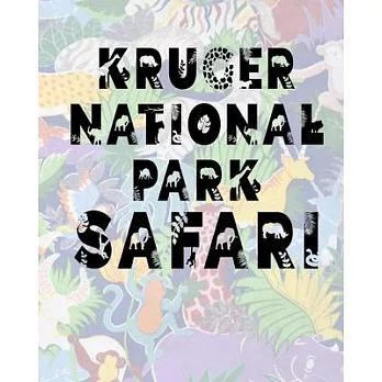 Kruger National Park Safari: Safari Planner Guide - African Safari - Safari Planner & Journal - Indian Safari - Long Journey Planner