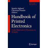 Handbook of Printed Electronics: From Materials to Processes to Systems