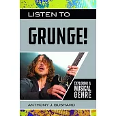 Listen to Grunge!: Exploring a Musical Genre
