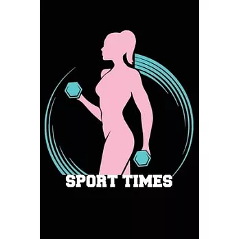 Sport Times: Notebook / 120 pages / gifts / (6 x 9 inches) / Fitness / gym / Motivation