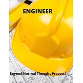 Engineer: Beyond Normal Thought Process!