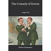 The Comedy of Errors: Large Print