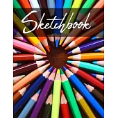 Sketchbook: Pencils in a Circle Cover Large Blank Pages of White Paper Good for Drawing, Sketching & Doodling
