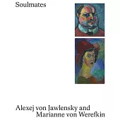 Soulmates: Alexej Von Jawlensky and Marianne Von Werefkin