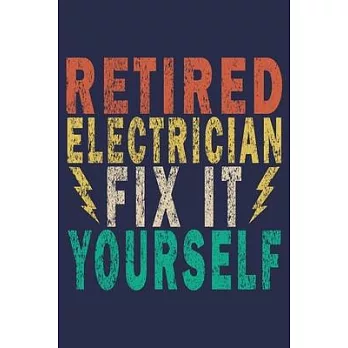 Retired Electrician Fix It Yourself: Funny Vintage Electrician Gifts Monthly Planner