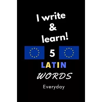 Notebook: I write and learn! 5 Latin words everyday, 6＂ x 9＂. 130 pages