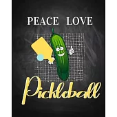 PEACE LOVE Pickleball: The Best for Picklerballers Woman Men Retirement Christmas Birthday Mother’’s Day Appreciation Gift 52 Weeks Undated Pl