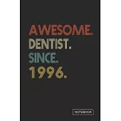 Awesome Dentist Since 1996 Notebook: Blank Lined 6 x 9 Keepsake Birthday Journal Write Memories Now. Read them Later and Treasure Forever Memory Book