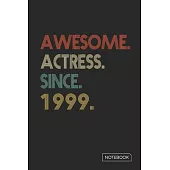 Awesome Actress Since 1999 Notebook: Blank Lined 6 x 9 Keepsake Birthday Journal Write Memories Now. Read them Later and Treasure Forever Memory Book
