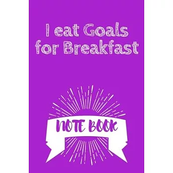I eat Goals for Breakfast: Journal - Pink Diary, Planner, Gratitude, Writing, Travel, Goal, Bullet Notebook - 6x9 120 pages