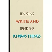 Jenkins Writes And Jenkins Knows Things: Novelty Blank Lined Personalized First Name Notebook/ Journal, Appreciation Gratitude Thank You Graduation So