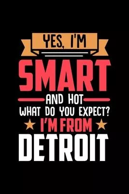 Yes, I’’m Smart And Hot What Do You Except I’’m From Detroit: Graph Paper Notebook with 120 pages perfect as math book, sketchbook, workbookand gift for