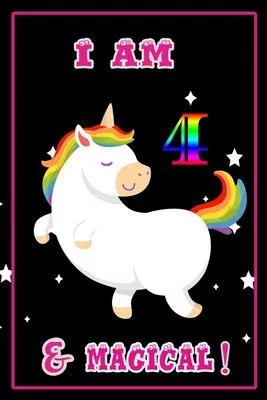 I am 4 & magical: A Happy Birthday 4 Years Old unicorn Journal Notebook for Kids, Birthday unicorn Journal for Girls / 4 Year Old Birthd