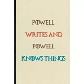 Powell Writes And Powell Knows Things: Novelty Blank Lined Personalized First Name Notebook/ Journal, Appreciation Gratitude Thank You Graduation Souv