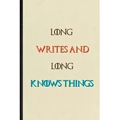 Long Writes And Long Knows Things: Novelty Blank Lined Personalized First Name Notebook/ Journal, Appreciation Gratitude Thank You Graduation Souvenir