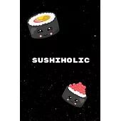 Sushiholic: Novelty Sushi Notebook Small Lined Notebook