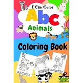 I Can Color ABC Animals Coloring Book: high-quality black&white Alphabet coloring book for kids Children Activity Books for Kids Big Activity Workbook