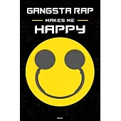 Gangsta Rap Makes Me Happy Planner: Gangsta Rap Smiley Headphones Music Calendar 2020 - 6 x 9 inch 120 pages gift