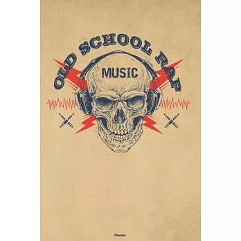 Old School Rap Music Planner: Skull with Headphones Old School Rap Music Calendar 2020 - 6 x 9 inch 120 pages gift