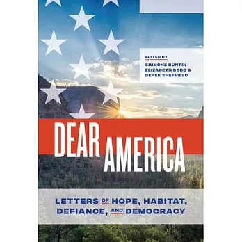 Dear America: Letters of Hope, Habitat, Defiance, and Democracy