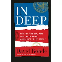 In Deep: The Fbi, the Cia, and the Truth about America’s ＂deep State＂