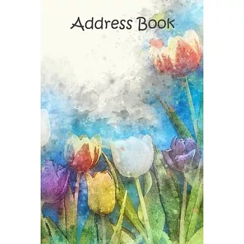 Address Book: Convenient Alphabetized Page Tabs For Easy Organization, Two Address Entries Per Page: Tulips Cover