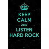 Keep Calm and Listen Hard Rock Planner: Hard Rock Music Calendar 2020 - 6 x 9 inch 120 pages gift