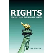 Rights: Rediscovering Our Means To Liberty