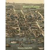 Weekly Planner: Alexandria, Virginia (1863): Vintage Panoramic Map Cover