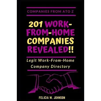 201 Work-From-Home Companies Revealed!!: Legit Work-From-Home Company Directory