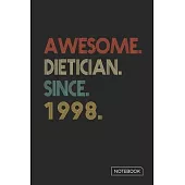 Awesome Dietician Since 1998 Notebook: Blank Lined 6 x 9 Keepsake Birthday Journal Write Memories Now. Read them Later and Treasure Forever Memory Boo