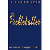 Pickleballer: Funny Pickleball Player journal, diary, planner.Perfect for pickleball notes, record of games and scores, or for writi